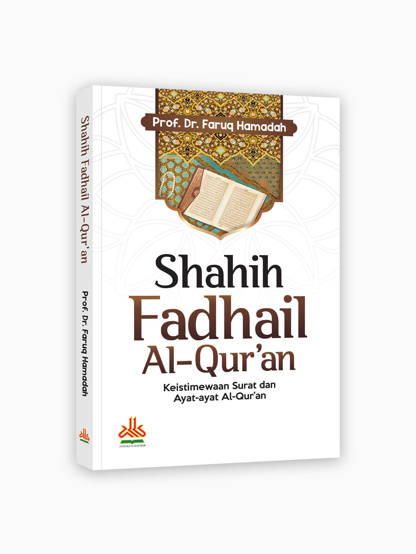 Shahih Fadhail Al-Qur'an : Keistimewaan Surat dan Ayat-ayat Al-Qur'an