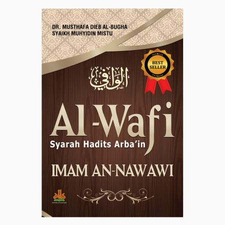 Al-Wafi : Syarah Hadits Arba'in