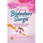 Bersama Bidadari Surga : dan Kenikmatan Abadi Para Penghuninya