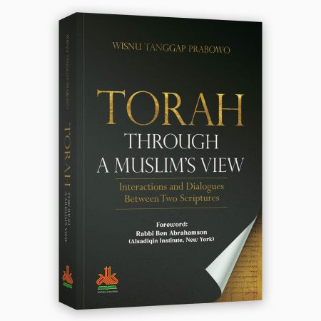 Torah Through A Muslim's View : Interactions And Dialogues Between Two Scriptures