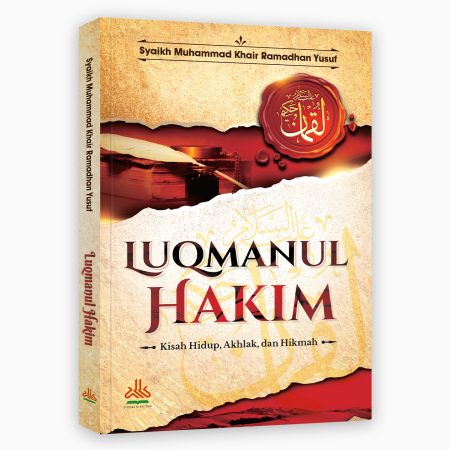 Luqmanul Hakim : Kisah Hidup, Akhlak, dan Hikmah