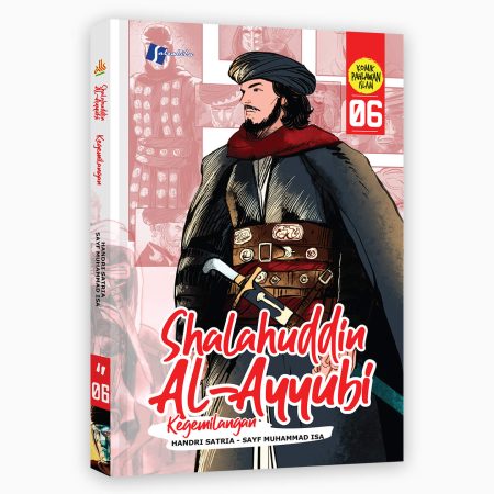Komik Shalahuddin Al-Ayyubi 6 : Kegemilangan