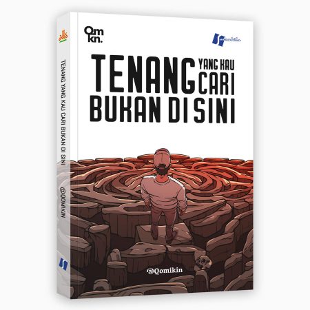 Tenang yang Kau Cari Bukan Disini