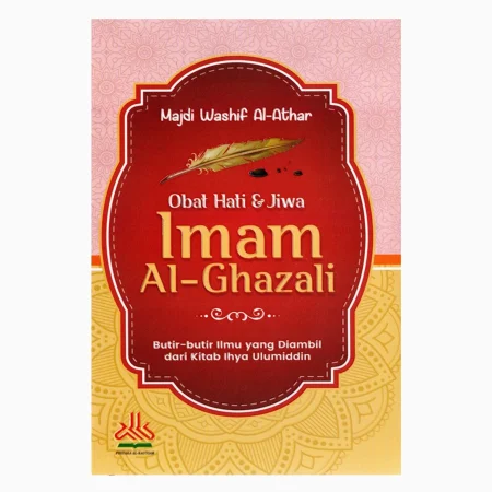 Obat Hati dan Jiwa Imam Al-Ghazali