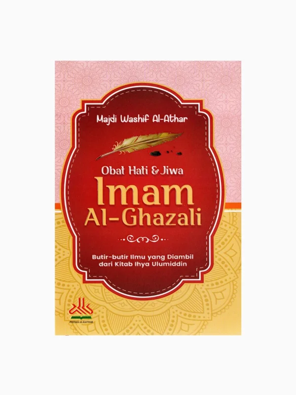 Obat Hati dan Jiwa Imam Al-Ghazali