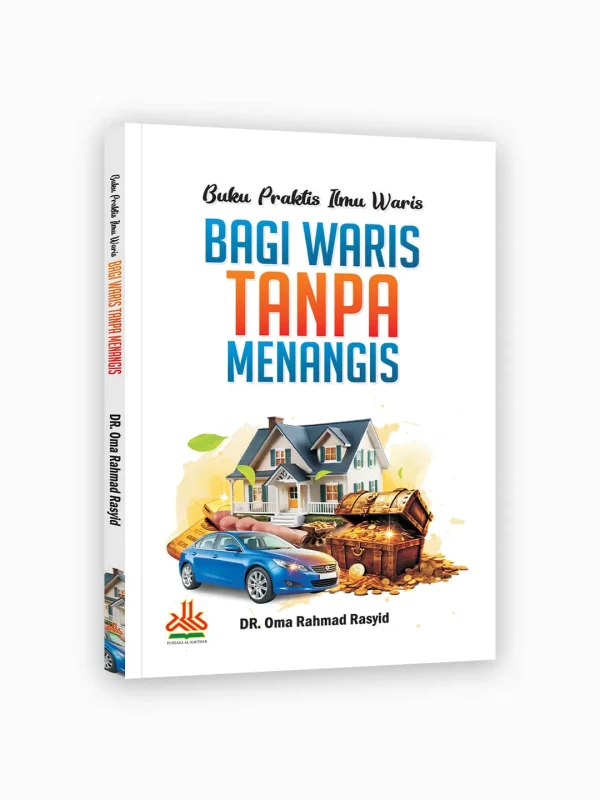 Bagi Waris Tanpa Menangis : Buku Praktis Ilmu Waris