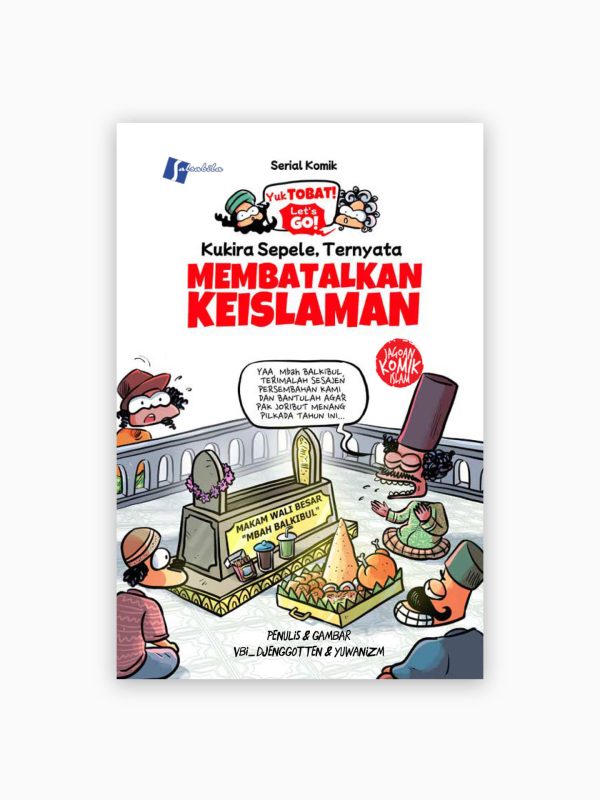 Komik Yuk Tobat! : Kukira Sepele, Ternyata Membatalkan Keimanan