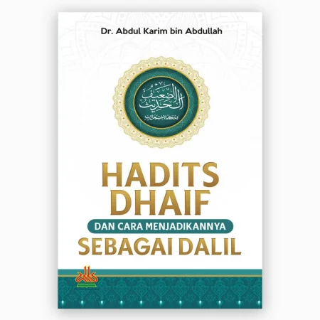 Hadits Dhaif dan Cara Menjadikannya Sebagai Dalil