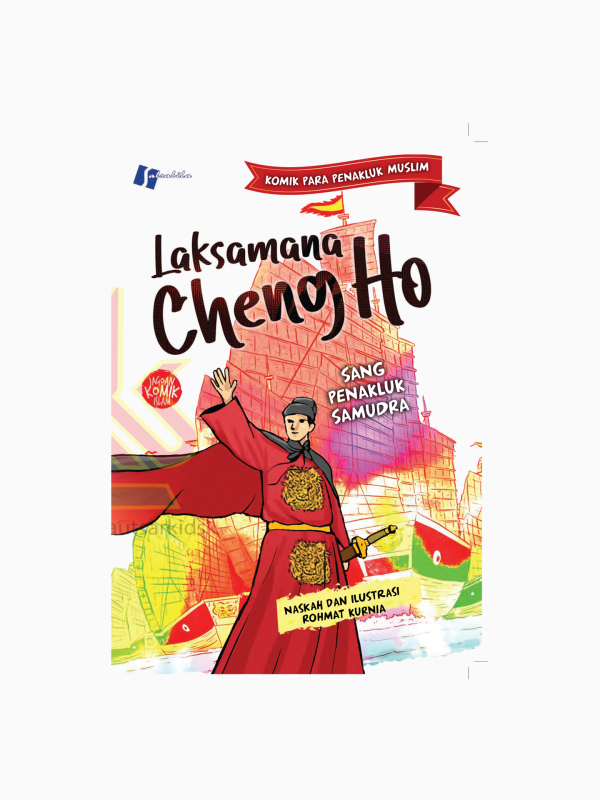 Laksamana Cheng Ho, Sang Penakluk Samudra