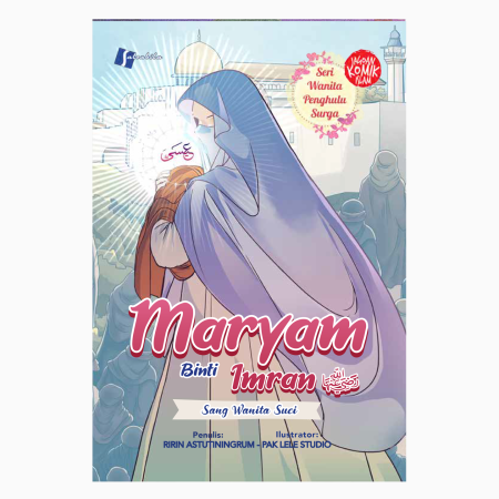 Maryam Binti Imran ; Sang Wanita Suci