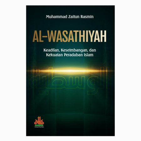 Al-Wasathiyah ; Keadilan, Keseimbangan, dan Kekuatan Peradaban Islam