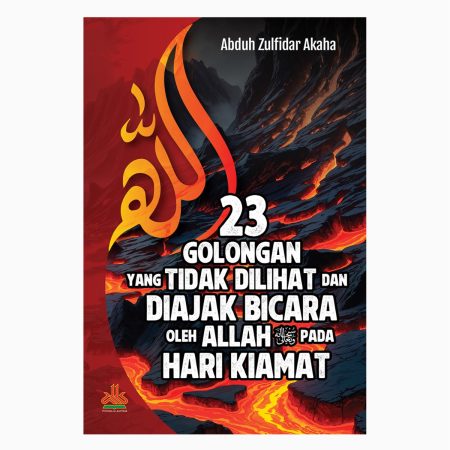 23 Golongan yang Tidak Dilihat dan Diajak Bicara oleh Allah pada Hari Kiamat