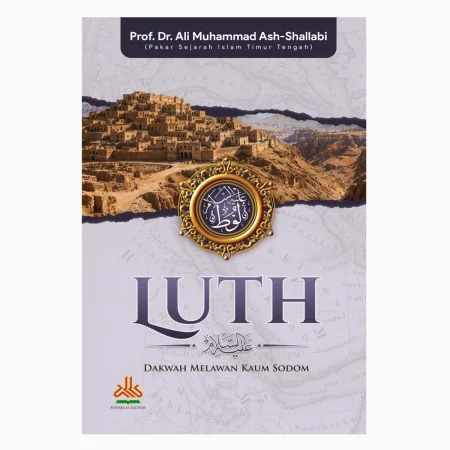 Luth Alaihissalam ; Dakwah Melawan Kaum Sodom