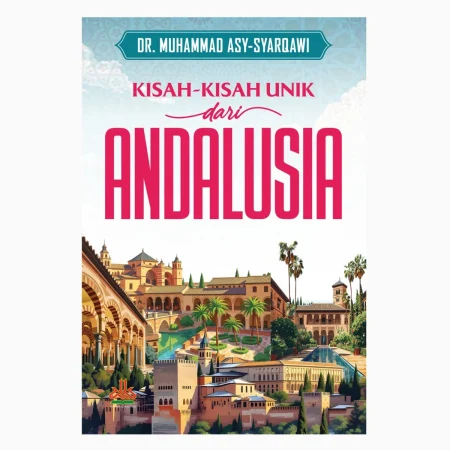 KISAH-KISAH UNIK DARI ANDALUSIA