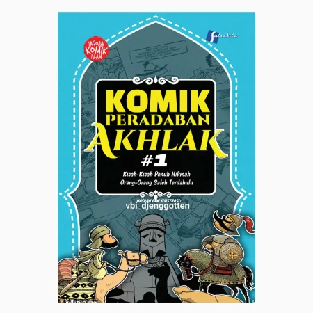 Komik Peradaban Akhlak # 1 ; Kisah-kisah penuh hikmah orang-orang Saleh terdahulu