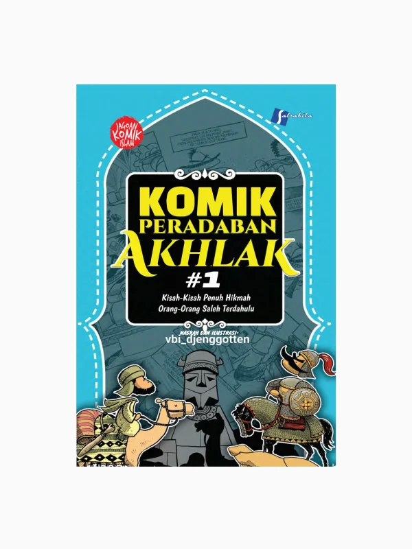 Komik Peradaban Akhlak # 1 ; Kisah-kisah penuh hikmah orang-orang Saleh terdahulu