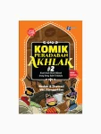 Komik Peradaban Akhlak # 2 ; Kisah-Kisah Penuh Hikmah Orang-Orang Saleh Terdahulu