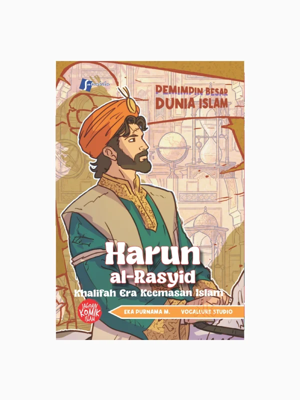 Harun al-Rasyid ; Khalifah Era Keemasan Islam